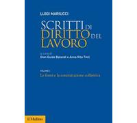 Scritti di diritto del lavoro. Vol. 1: fonti e la contrattazione collettiva, Le.