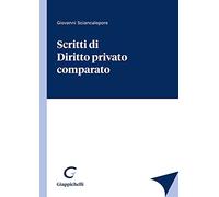 Scritti di diritto privato comparato - Sciancalepore Giovanni