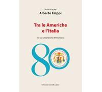 Scritti di e per Alberto Filippi. Tra le Americhe e l'Italia nel suo ottantesimo anniversario