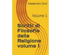 Scritti di Filosofia della Religione volume 1