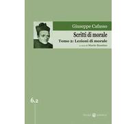 Scritti di morale. Vol. 2: Lezioni di morale