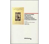 Scritti di storia del diritto e bibliografia giuridica offerti a Giuliano Bonfanti
