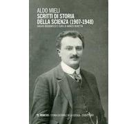 Scritti di storia della scienza (1907-1948)