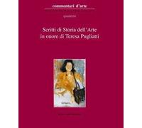 Scritti di storia dell'arte in onore di Teresa Pugliatti