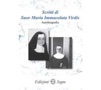 Scritti di Suor Maria Immacolata Virdis. Autobiografia