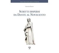 Scritti dispersi da Dante al Novecento