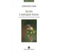 Libri Lorenzo Viani - Scritti E Battaglie D'Arte