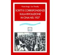 Scritti E Corrispondenze Sulla Rivoluzione In Cina Nel 1927 - - 2024