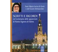 Scritti e ricordi nel Centenario delle apparizioni di Nostra Signora di Fatima