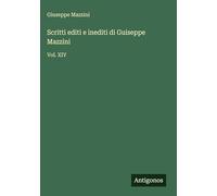 Scritti editi e inediti di Guiseppe Mazzini: Vol. XIV