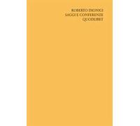 Scritti «filosofici» di Roberto Dionigi. Vol. 5: Saggi e conferenze.