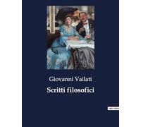 Scritti filosofici: La logica come chiave per decifrare la realtà: 8311