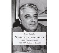 Scritti giornalistici. Vol. 1-2 - De Felice Renzo