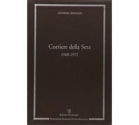 Scritti Giornalistici: Raccolta 3. Volume 5. Corriere Della Sera. 1968-1972 (Polistampa Grandi Opere)