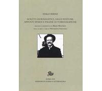 Scritti giornalistici, saggi postumi, appunti sparsi e pagine autobiografiche. Ediz. critica