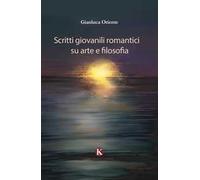 Scritti giovanili romantici su arte e filosofia