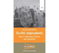 Scritti imprudenti. Idee e riflessioni intorno alla disabilità