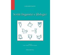Scritti linguistici e filologici. Ediz. critica