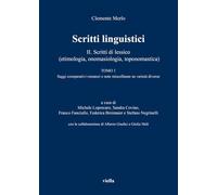 Scritti linguistici. Scritti di lessico (etimologia, onomasiologia, toponomastica). Tomo 1: Saggi comparativi romanzi e note miscellanee su varietà diverse (Vol. 2/1)