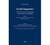 Scritti linguistici. Vol. 11: Scritti di fonetica e morfologia italo-romanze. Testi dialettali. Dialetti del Settentrione e della Svizzera italiana Italiano, toscano, còrso.