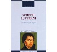 Scritti luterani. Linee di storiografia religiosa