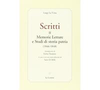 Scritti. Memmorie letture e studi di storia patria (1846-1848) (Vol. 2)
