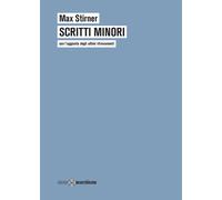 Scritti minori - Stirner Max