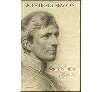 Scritti oratoriani - Newman John Henry