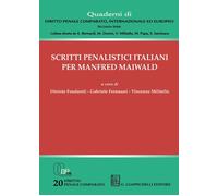 Scritti penalistici italiani per Manfred Maiwald - Fondaroli D. (cur.); Fo...