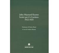Scritti Per Il Corriere 1922-1925 - John Maynard Keynes - 2023