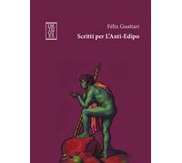Scritti per L'Anti-Edipo
