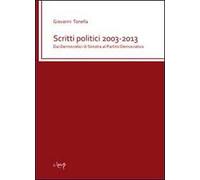 Scritti politici 2003-2013. Dai Democratici di sinistra al Partito democratico