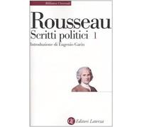 Scritti politici. Vol. 1: Discorso sulle scienze e sulle arti-Discorso sull'origine e i fondamenti della disuguaglianza-Discorso sull'economia politica.