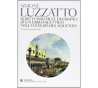 Scritti politico-filosofici di un ebreo scettico nella Venezia del Seicento