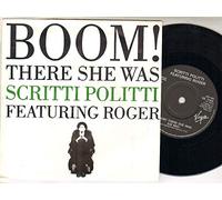 SCRITTI POLITTI - SCRITTI POLITTI - BOOM THERE SHE WAS - 7 inch vinyl / 45