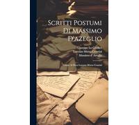 Scritti Postumi Di Massimo D'azeglio: Lettere Al Duca Lorenzo Sforza Cesarini