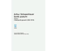 Scritti postumi. Vol. 1: I manoscritti giovanili (1804-1818).