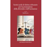 Scritti scelti di diritto tributario per la promozione della diversita' e dell'inclusione