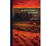 Scritti storici e letterarii; Volume 1
