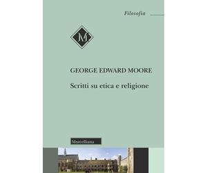 Scritti su etica e religione - Moore George Edward