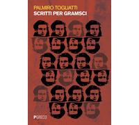 Scritti su Gramsci - Togliatti Palmiro