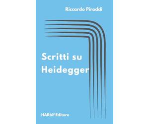 Scritti su Heidegger: (2019-2025)