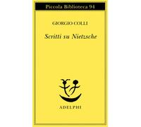 Scritti su Nietzsche - Colli Giorgio