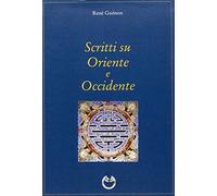 Scritti su Oriente e Occidente