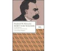 Scritti su Wagner: Il caso Wagner-Nietzsche contra Wagner