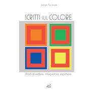 Scritti sul colore. Modi di vedere, interpretare, esprimere