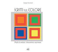 Scritti sul colore. Modi di vedere, interpretare, esprimere