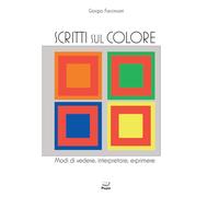 Scritti sul colore. Modi di vedere, interpretare, esprimere [Paperback] Faccinca