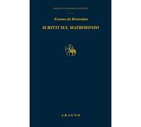 Libri da Rotterdam Erasmo - Scritti Sul Matrimonio