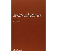 Scritti sul piacere - Aristotele